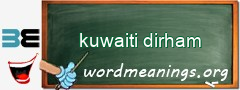 WordMeaning blackboard for kuwaiti dirham